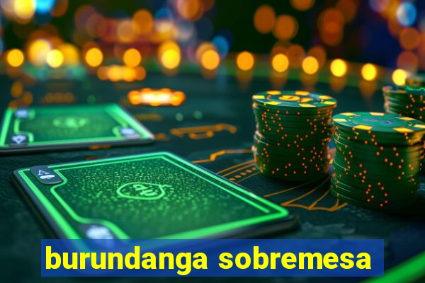 burundanga sobremesa